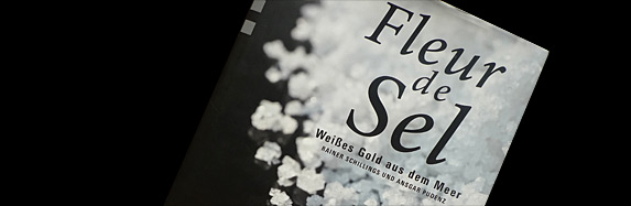 Fleur de Sel. Weißes Gold aus dem Meer.