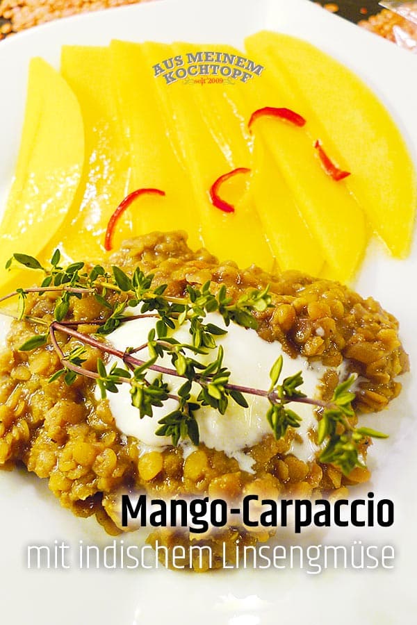 Mango-Carpaccio mit indischem Linsengemüse